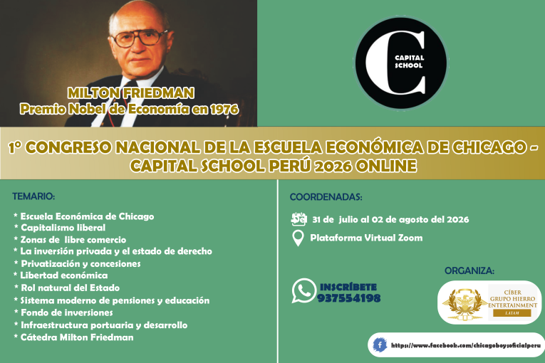 CAPITAL SCHOOL: EN PERÚ REALIZARÁN EL 1° CONGRESO NACIONAL DE LA ESCUELA ECÓNOMICA DE CHICAGO
